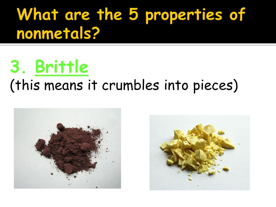 What are the 5 properties of nonmetals