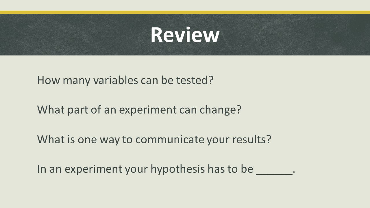 Review How many variables can be tested
