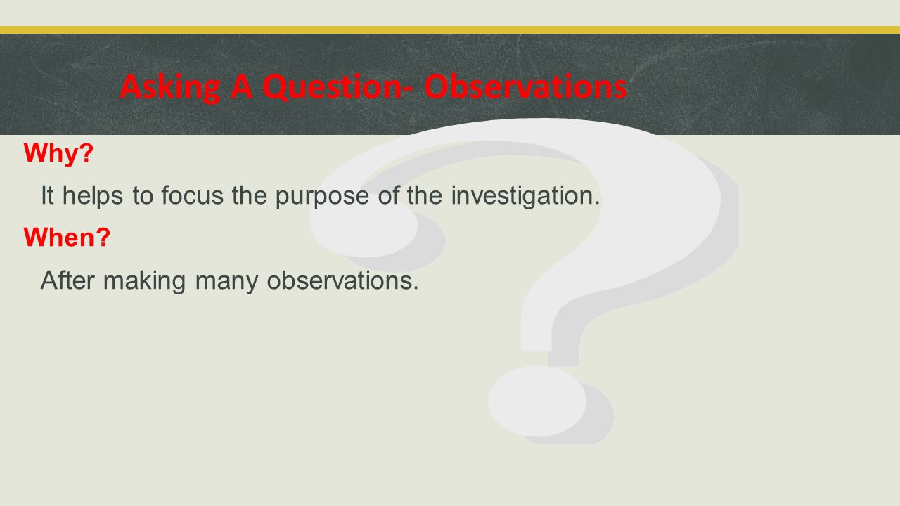 Asking A Question- Observations