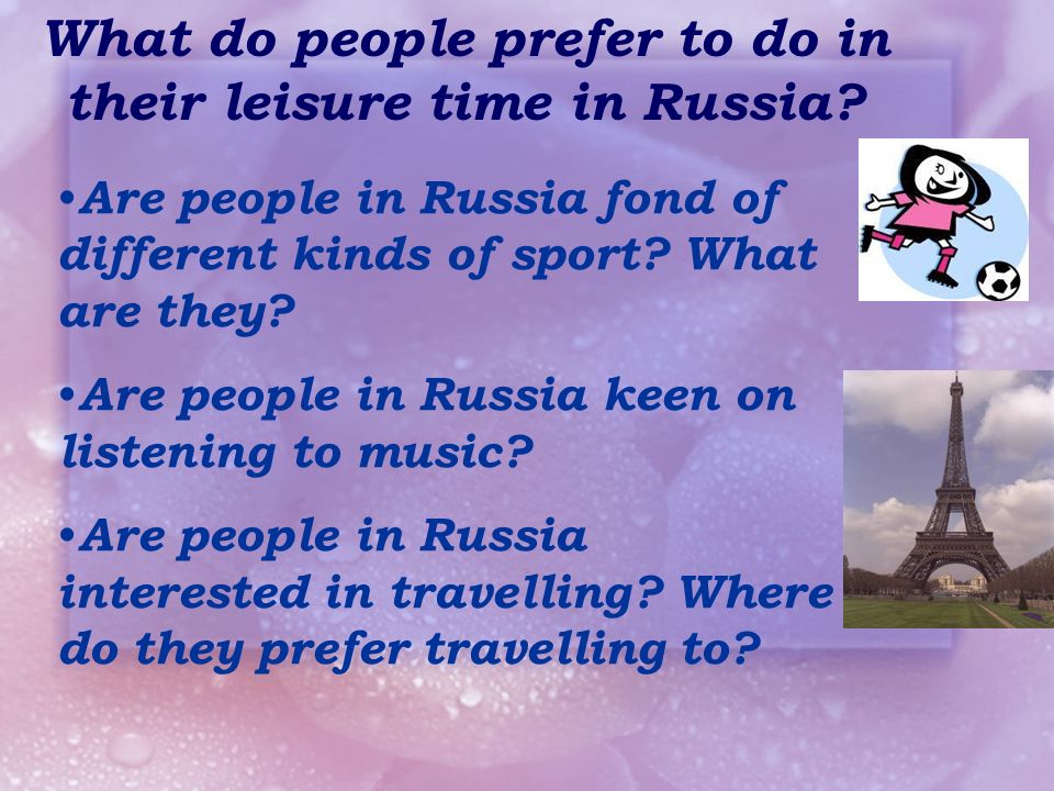 What do people prefer to do in their leisure time in Russia