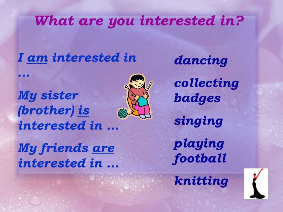 What are you interested in