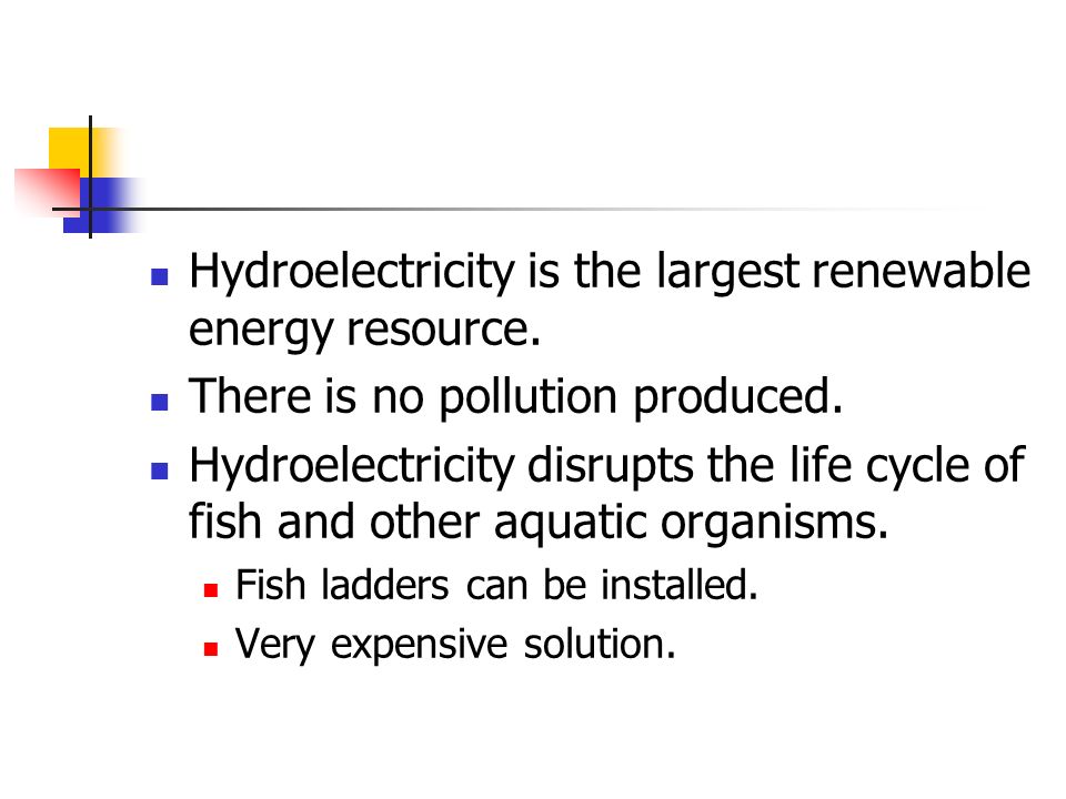 Hydroelectricity is the largest renewable energy resource.