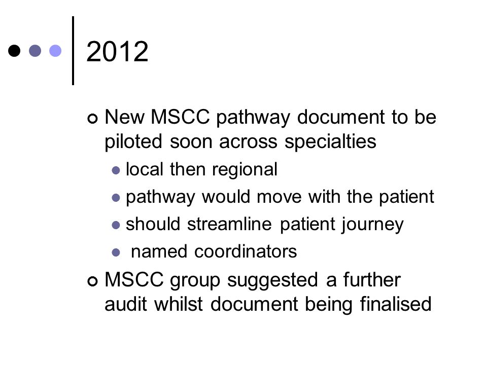 2012 New MSCC pathway document to be piloted soon across specialties