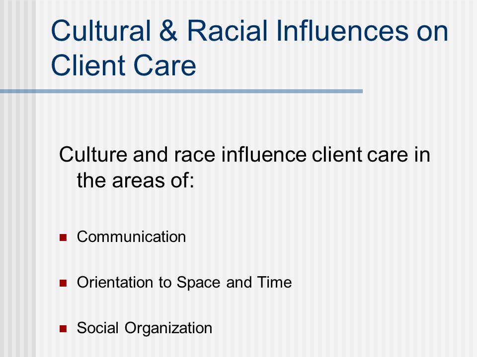 Cultural & Racial Influences on Client Care