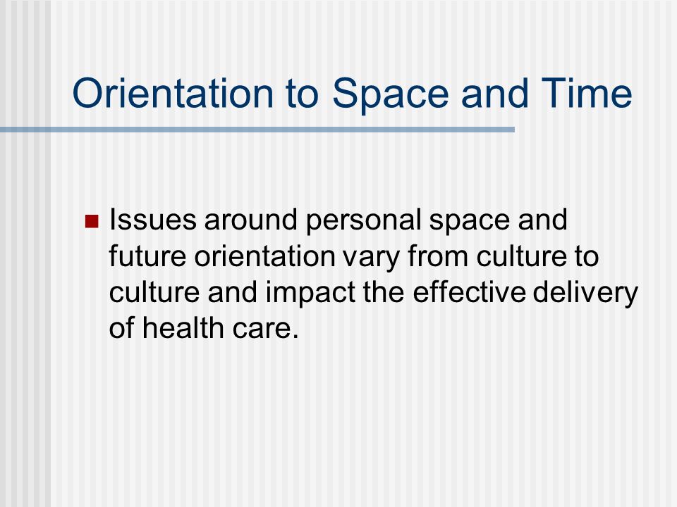 Orientation to Space and Time