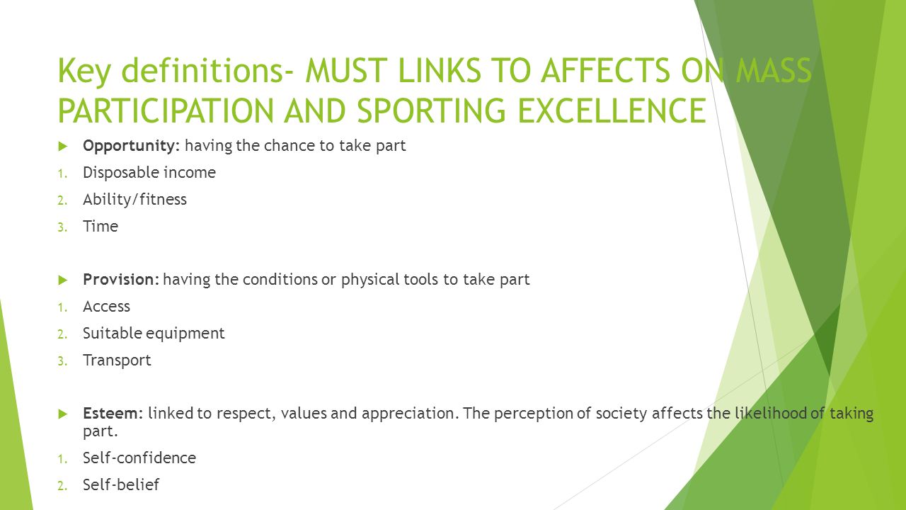 Key definitions- MUST LINKS TO AFFECTS ON MASS PARTICIPATION AND SPORTING EXCELLENCE