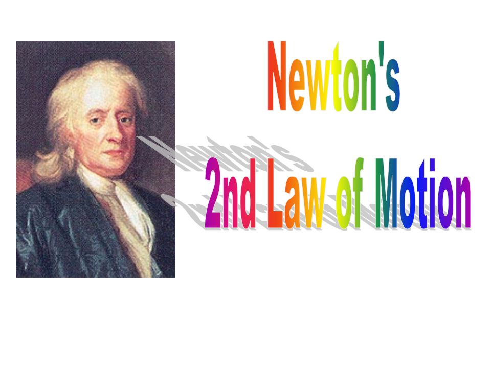 Newton s 2nd Law of Motion