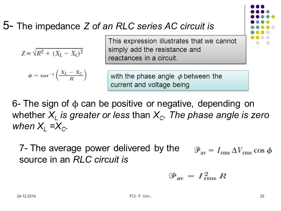 5- The impedance Z of an RLC series AC circuit is