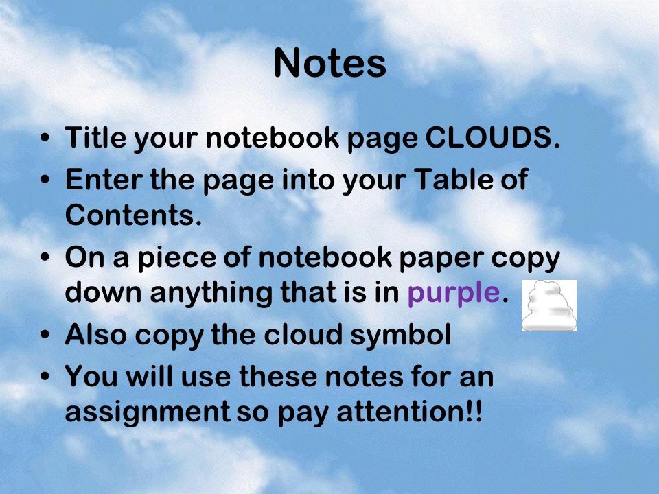 Notes Title your notebook page CLOUDS.