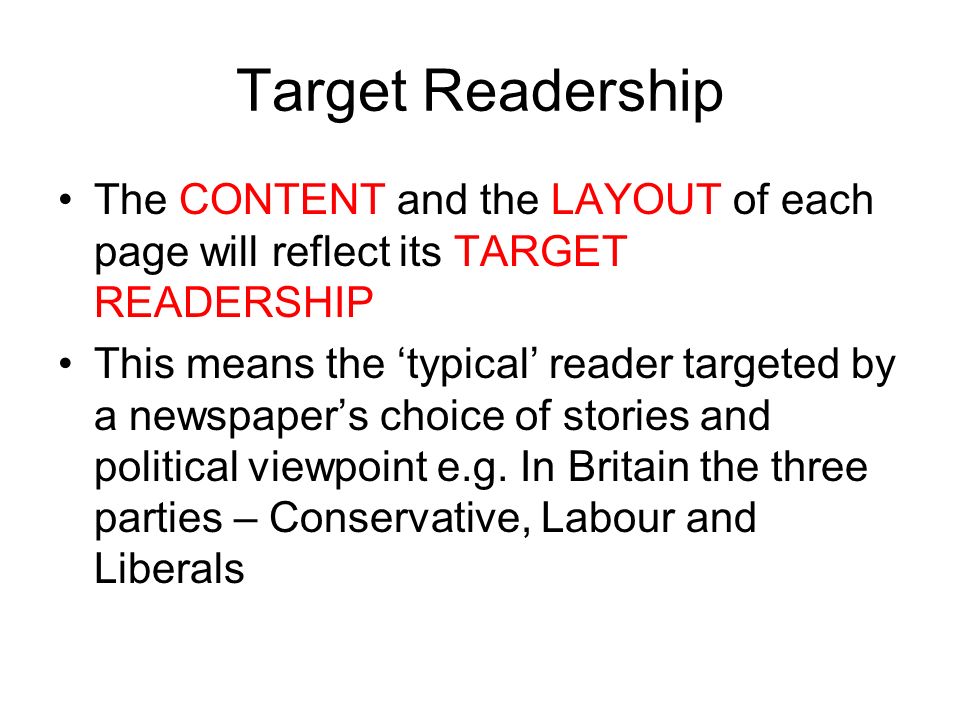 Target Readership The CONTENT and the LAYOUT of each page will reflect its TARGET READERSHIP.