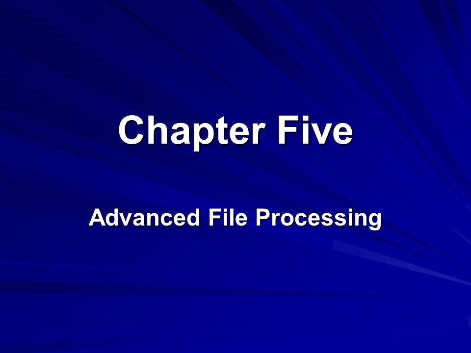 Advanced File Processing