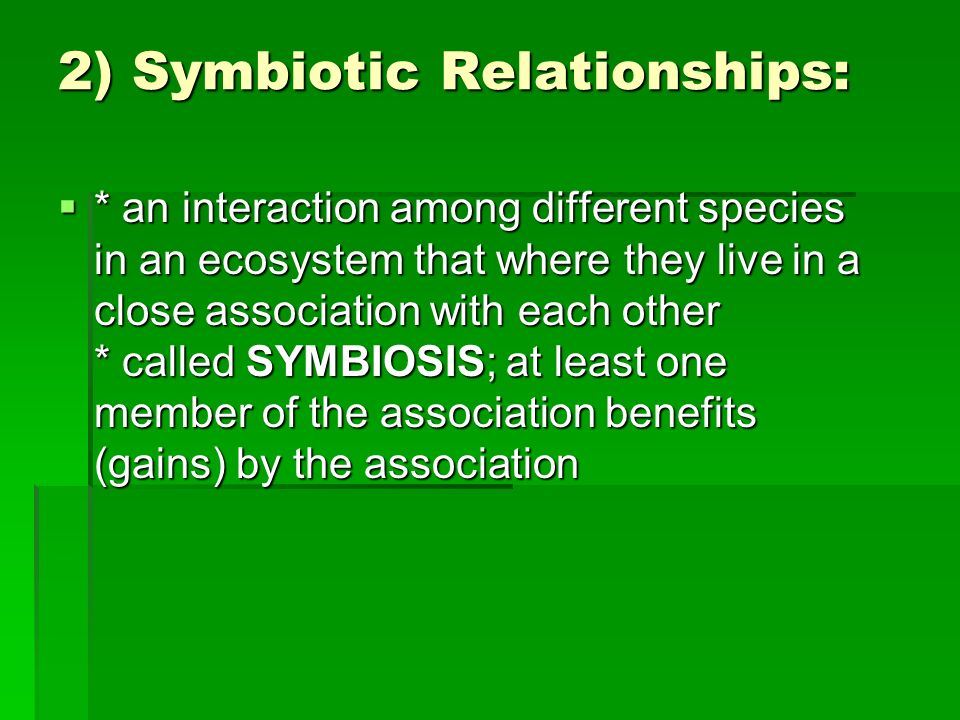 2) Symbiotic Relationships: