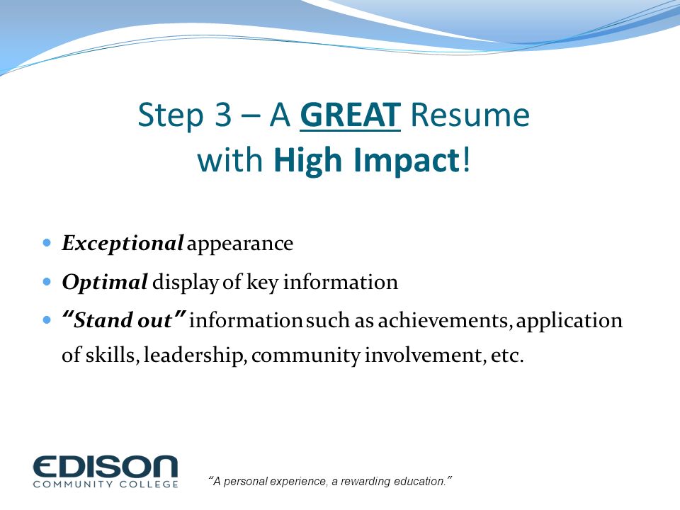 Step 3 – A GREAT Resume with High Impact!