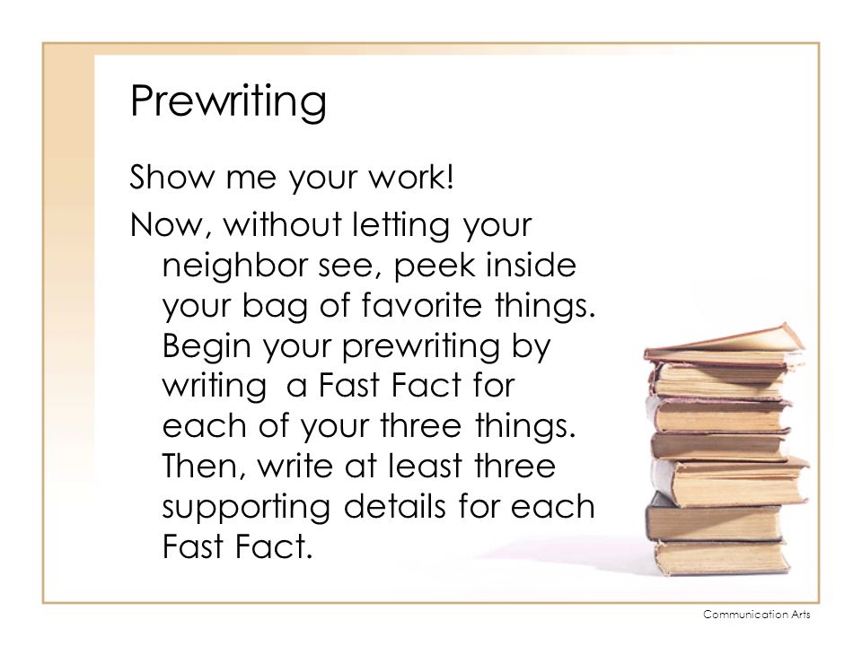 Prewriting Show me your work!