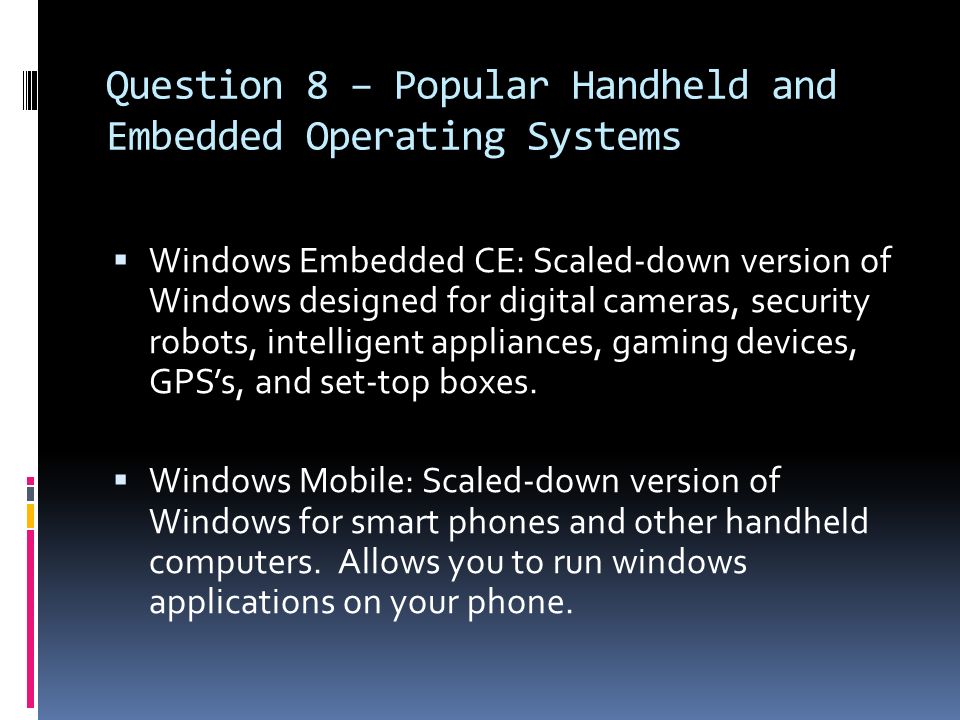Question 8 – Popular Handheld and Embedded Operating Systems
