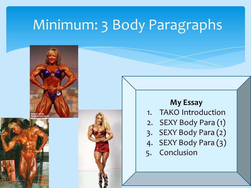 Minimum: 3 Body Paragraphs