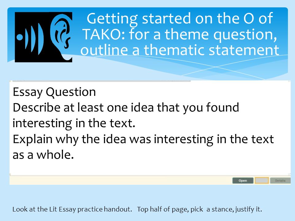 Getting started on the O of TAKO: for a theme question, outline a thematic statement