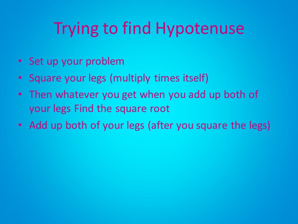 Trying to find Hypotenuse