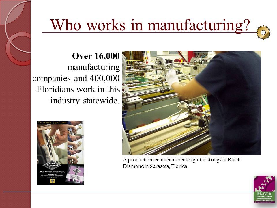 Who works in manufacturing
