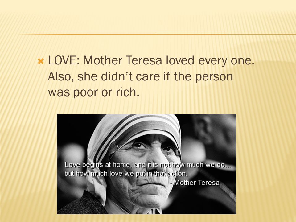 LOVE: Mother Teresa loved every one