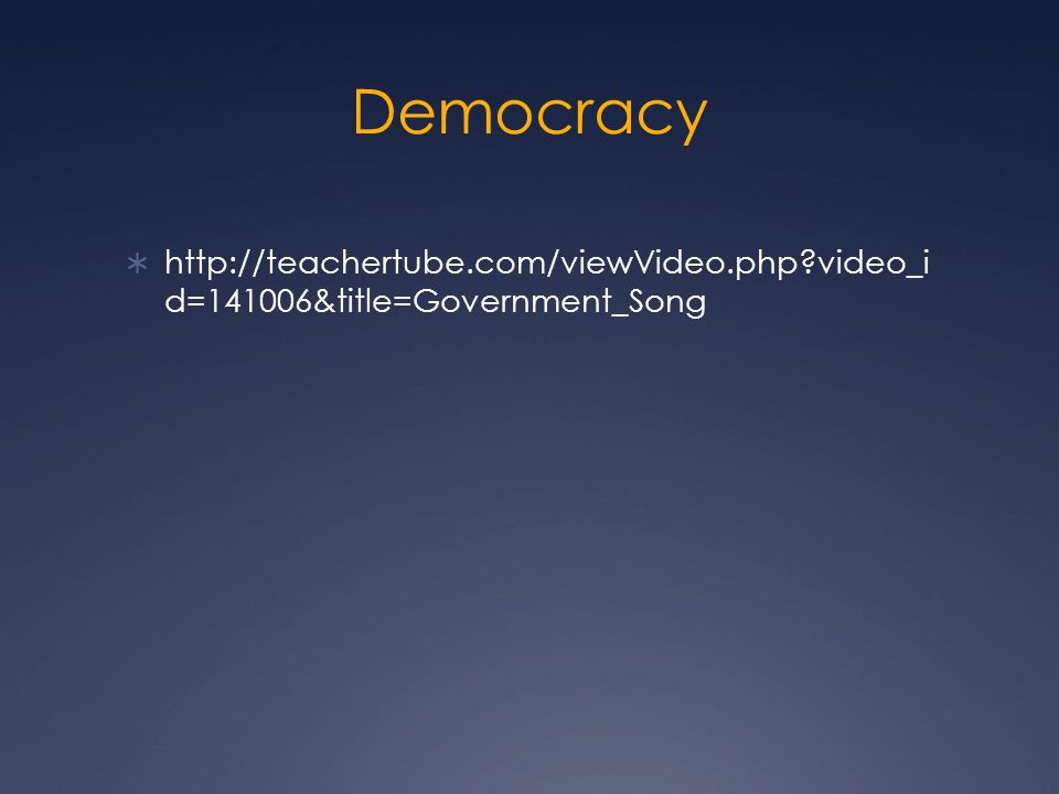 Democracy   video_i d=141006&title=Government_Song