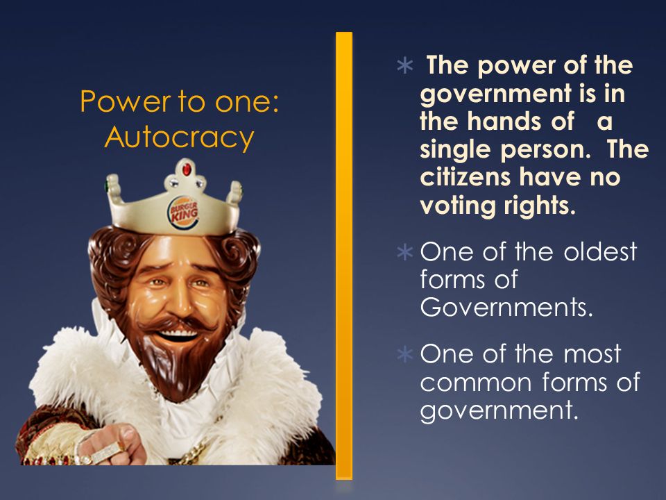 Power to one: Autocracy