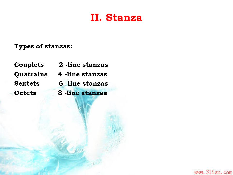 II. Stanza Types of stanzas: Couplets 2 -line stanzas