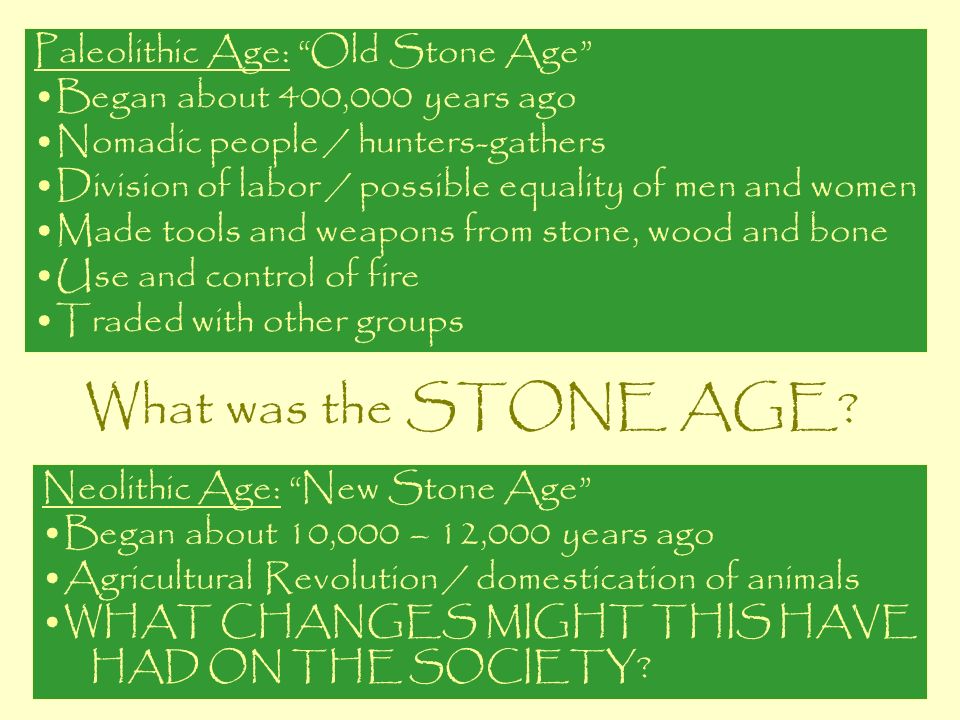 What was the STONE AGE Paleolithic Age: Old Stone Age