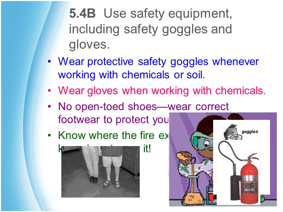 5.4B Use safety equipment, including safety goggles and gloves.