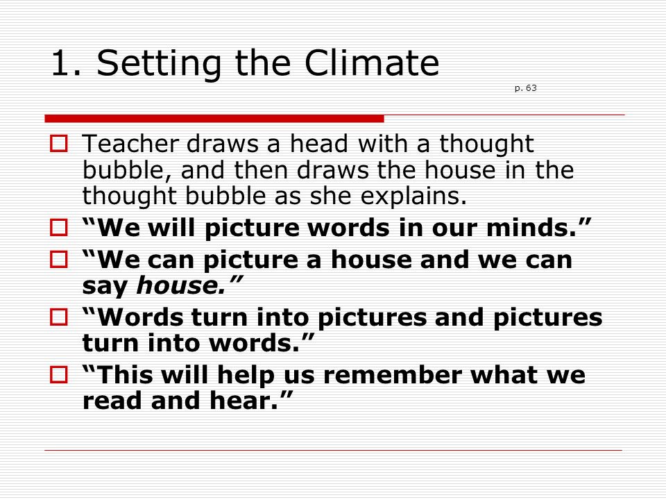 1. Setting the Climate p. 63 Teacher draws a head with a thought bubble, and then draws the house in the thought bubble as she explains.