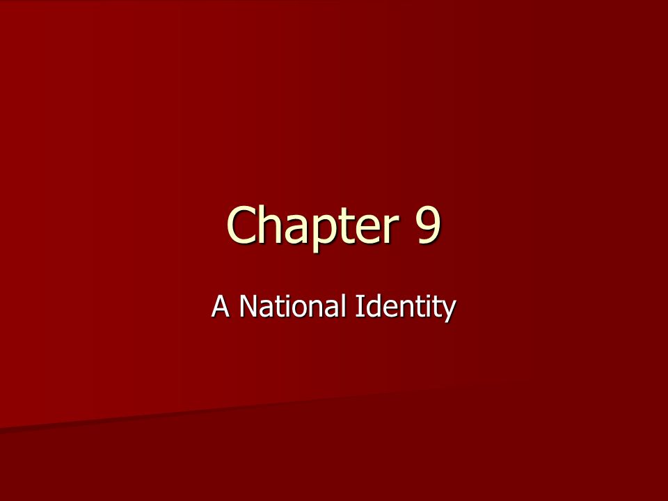 Chapter 9 A National Identity