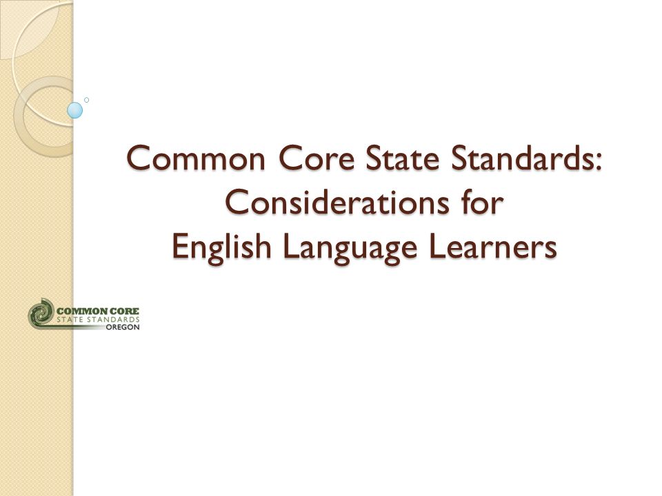 Common Core State Standards: Considerations for English Language Learners