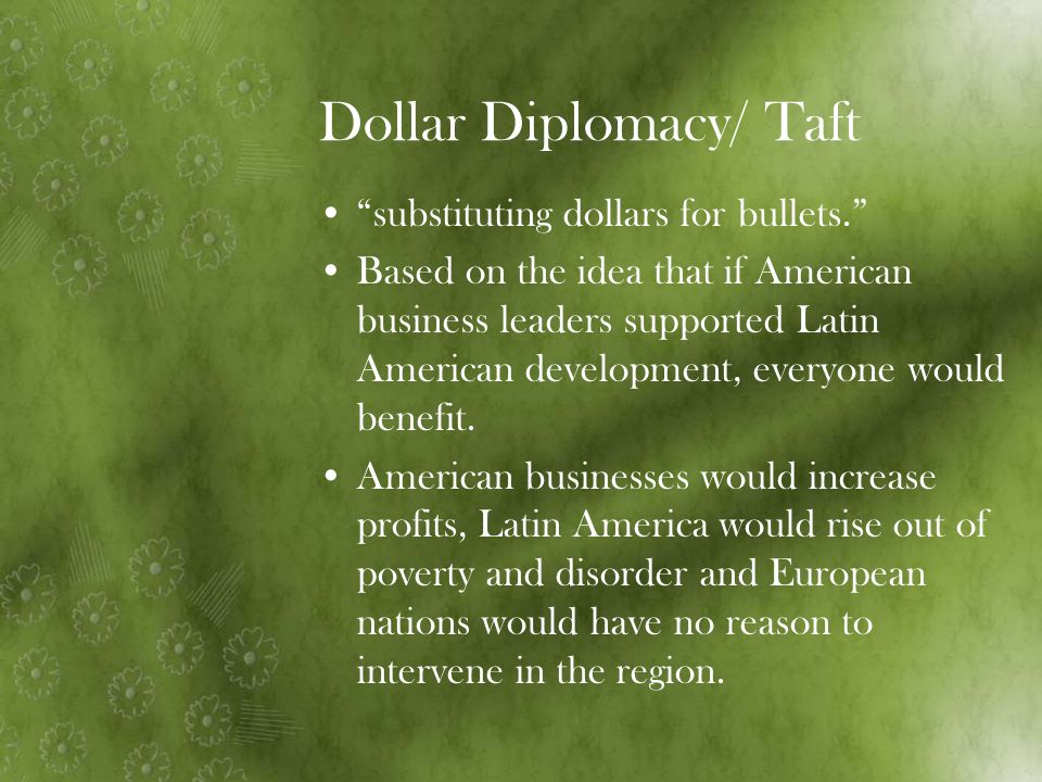 Dollar Diplomacy/ Taft