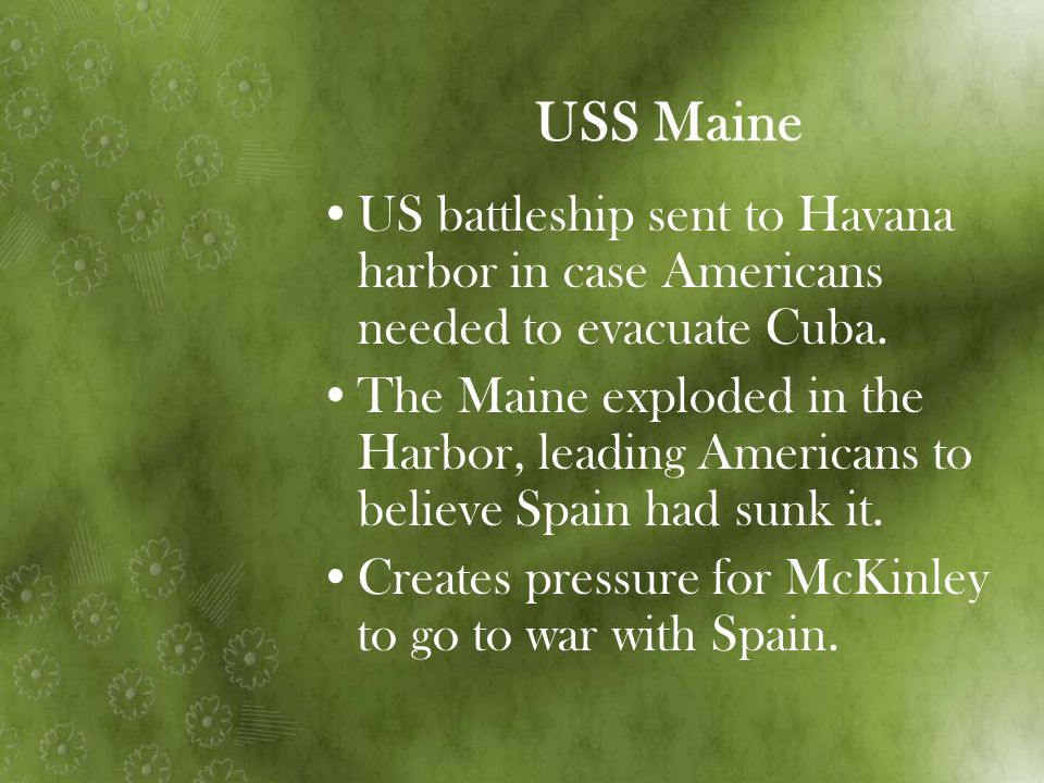 USS Maine US battleship sent to Havana harbor in case Americans needed to evacuate Cuba.