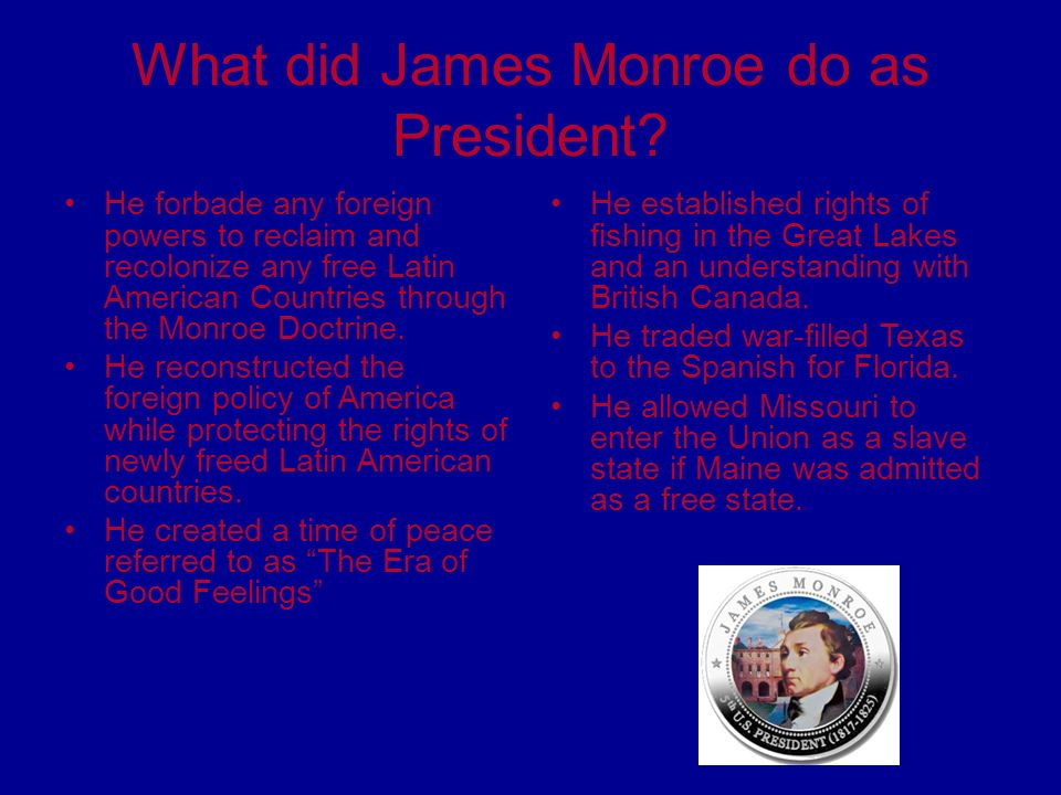 What did James Monroe do as President