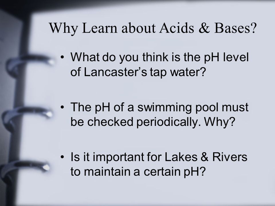 Why Learn about Acids & Bases