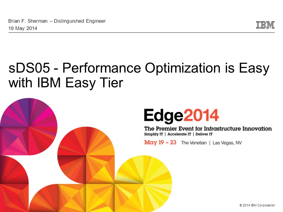 sDS05 - Performance Optimization is Easy with IBM Easy Tier