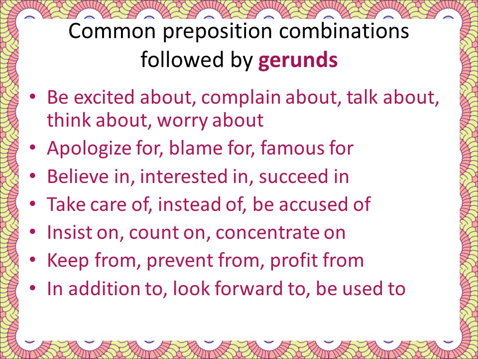 Common preposition combinations followed by gerunds
