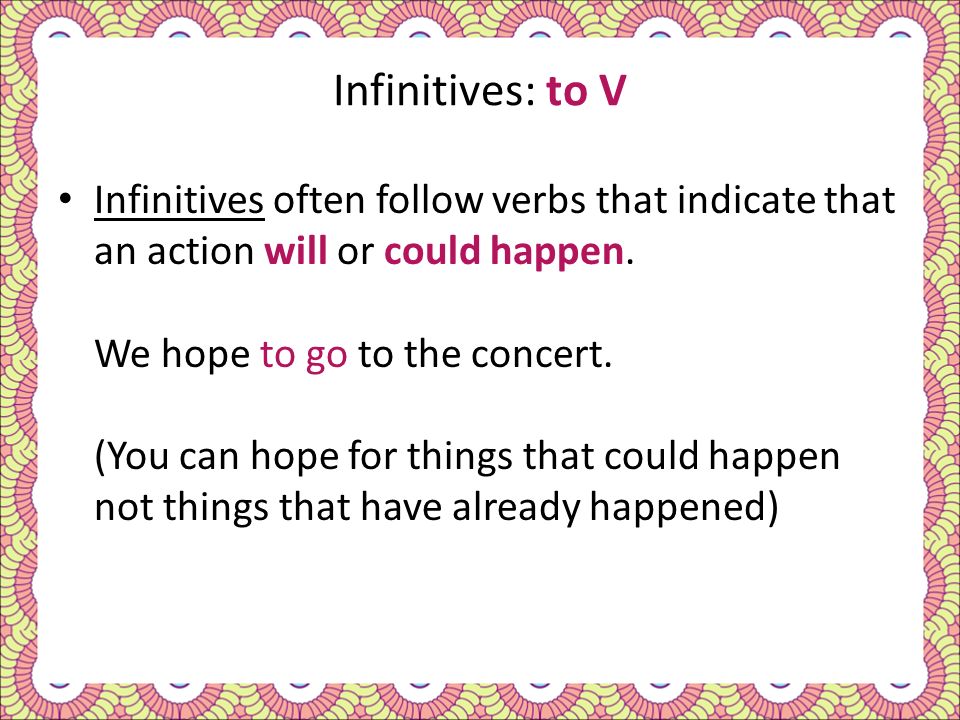 Infinitives: to V