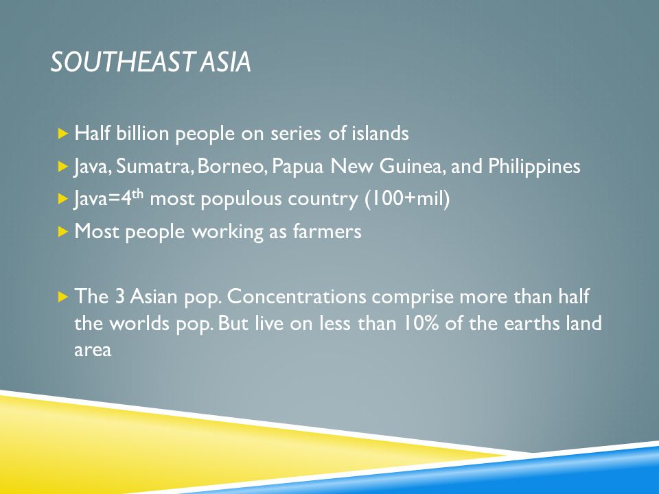 SOUTHEAST ASIA Half billion people on series of islands