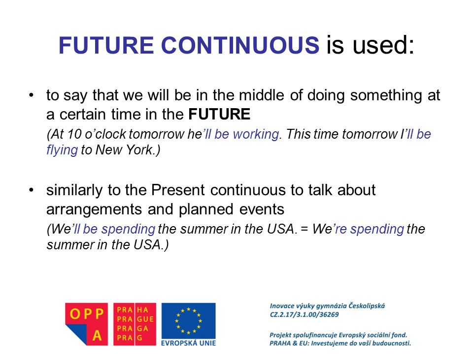 FUTURE CONTINUOUS is used: