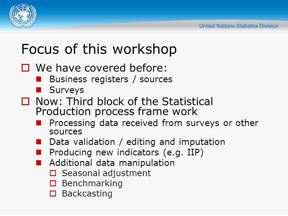 Focus of this workshop We have covered before: