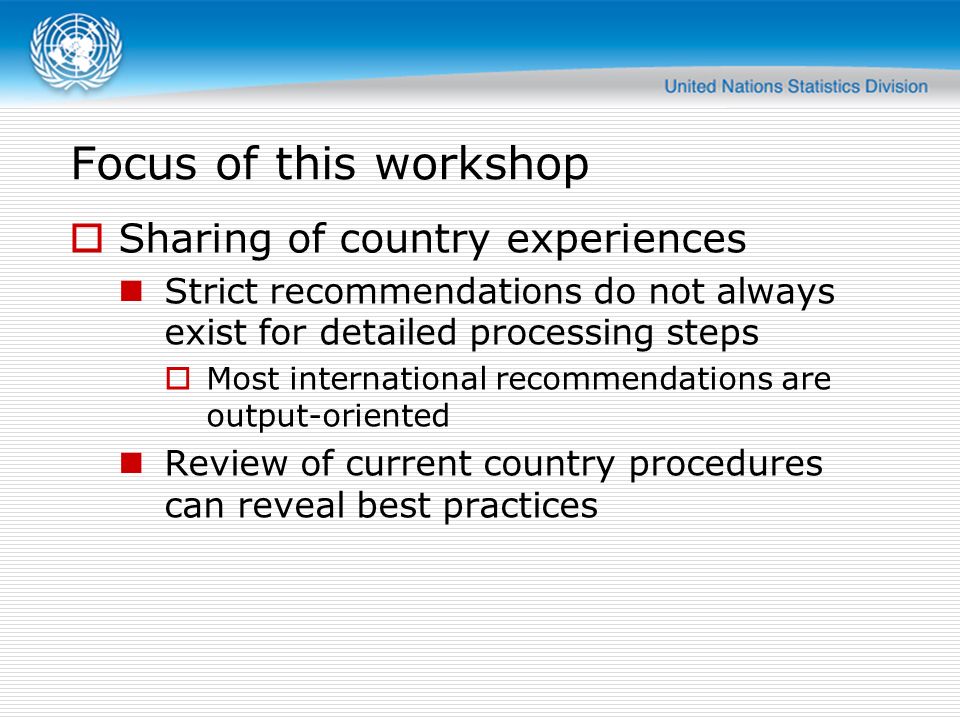 Focus of this workshop Sharing of country experiences