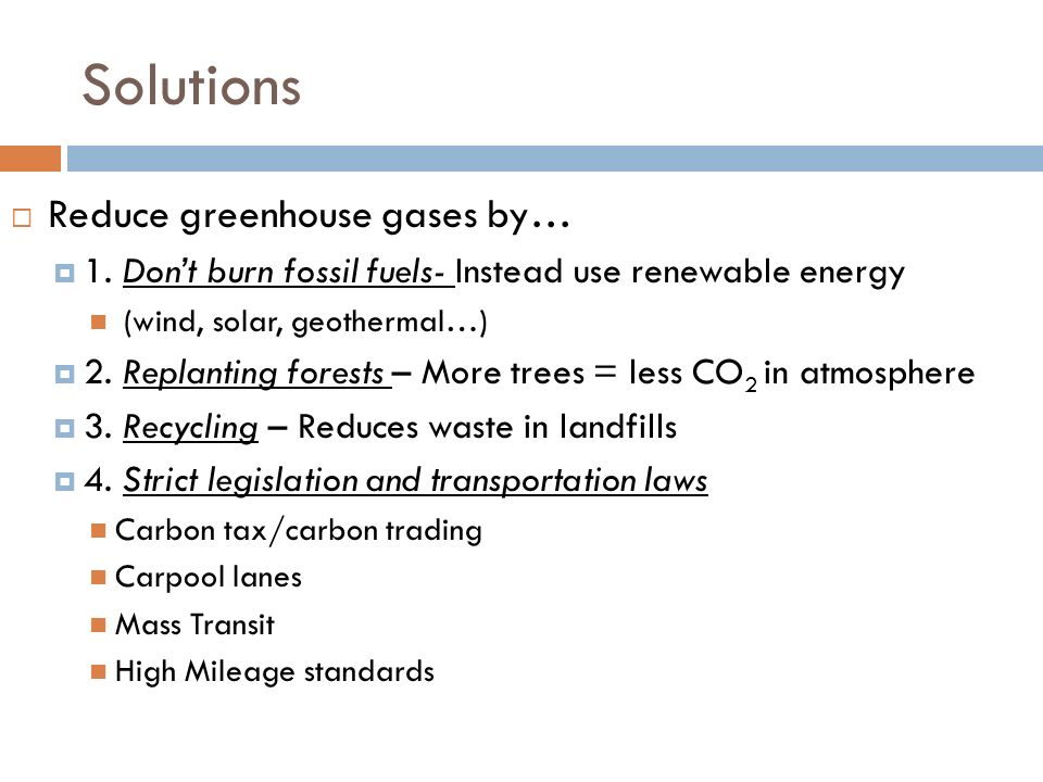 Solutions Reduce greenhouse gases by…