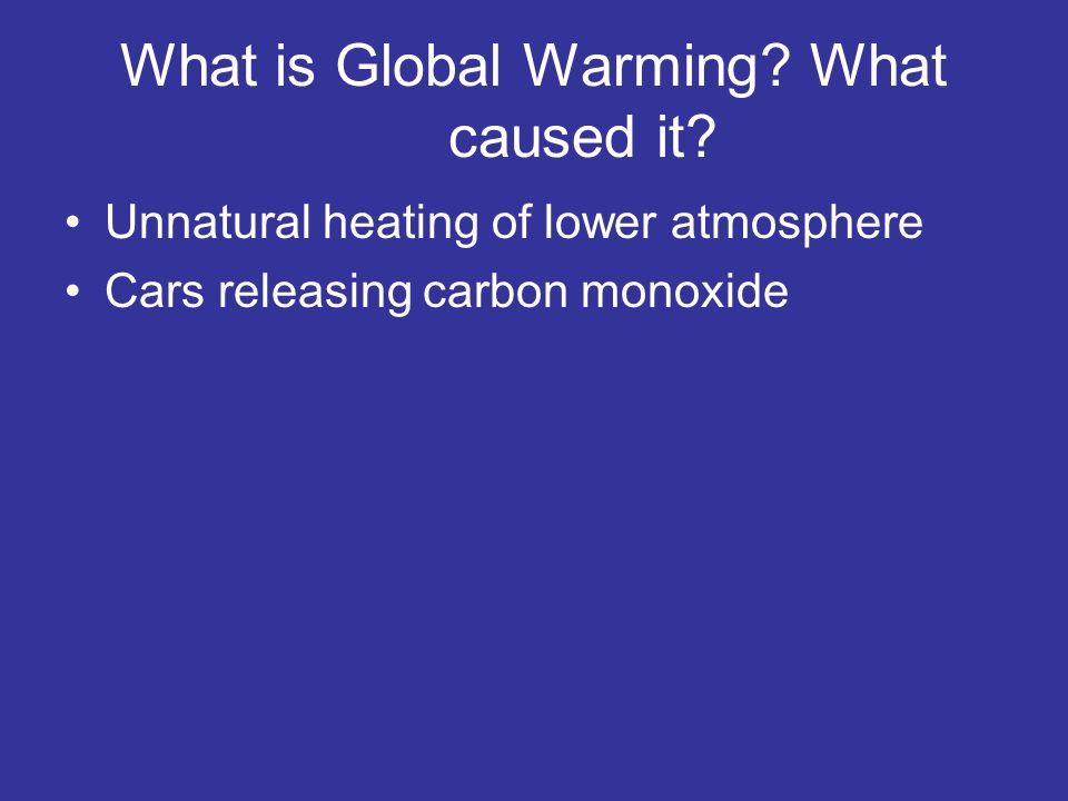 What is Global Warming What caused it