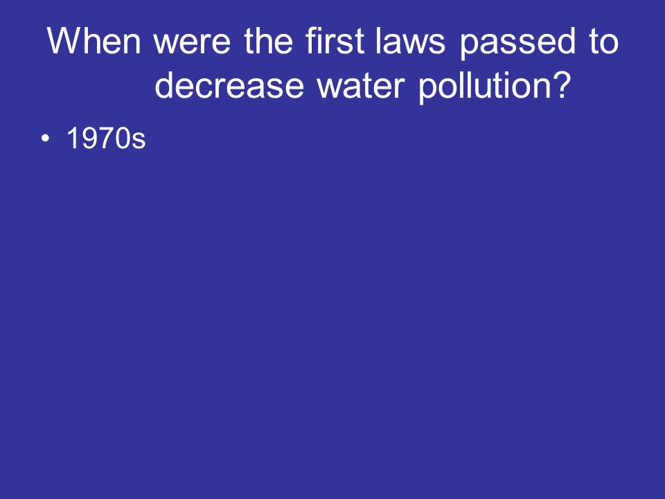 When were the first laws passed to decrease water pollution