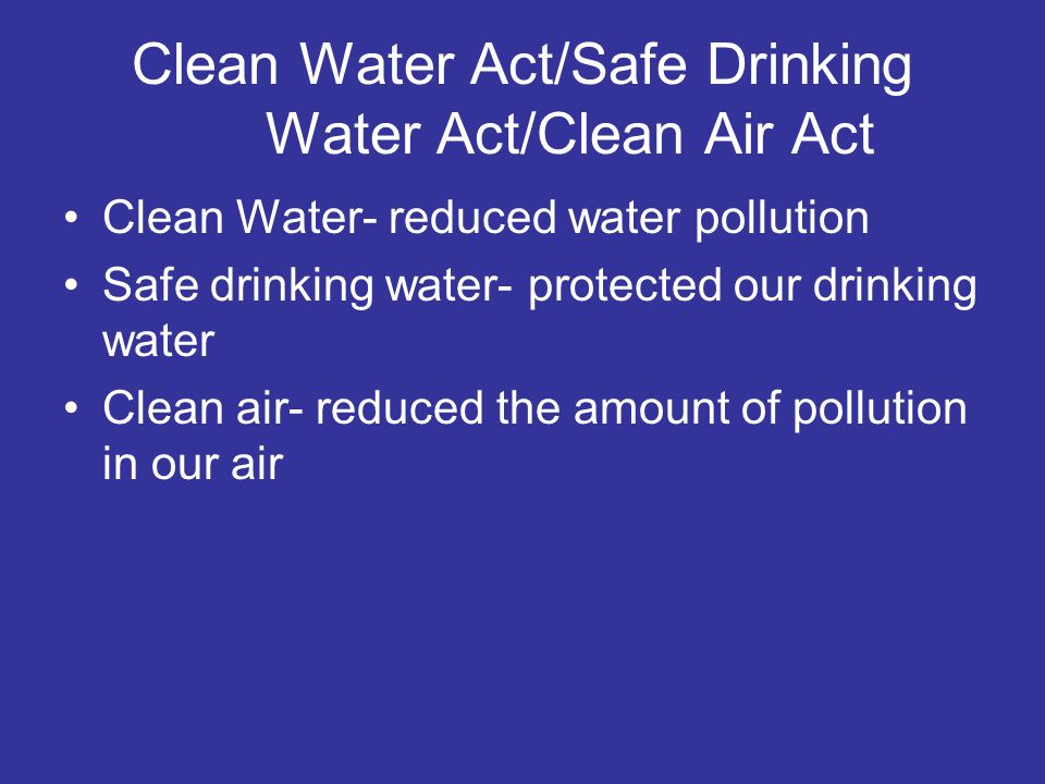 Clean Water Act/Safe Drinking Water Act/Clean Air Act