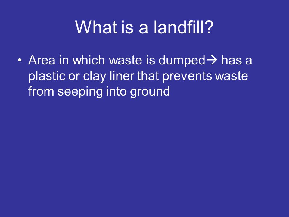 What is a landfill.