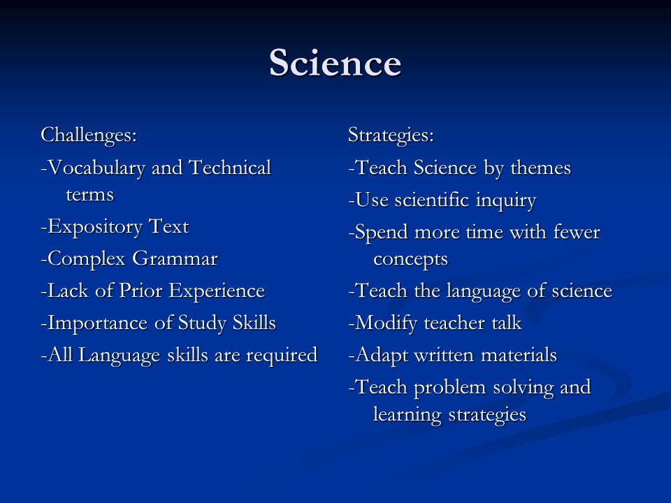 Science Challenges: -Vocabulary and Technical terms -Expository Text