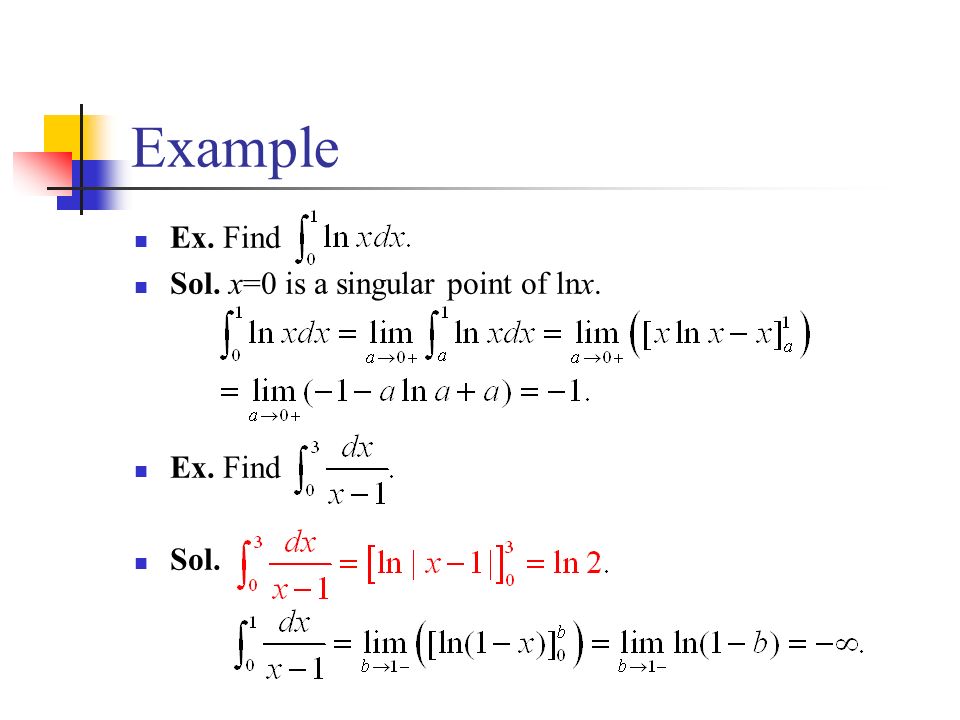 Example Ex. Find Sol. x=0 is a singular point of lnx. Sol.